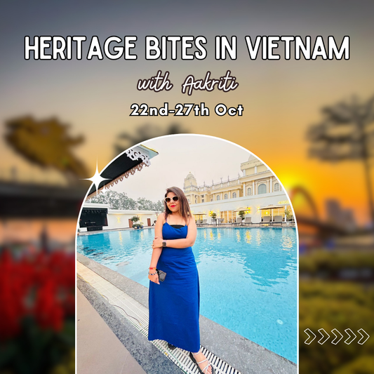 Heritage Bites With Aakriti
